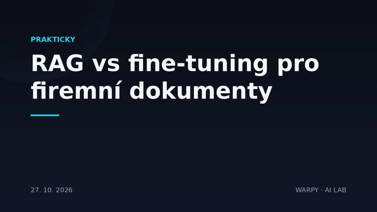 Titulek článku o rozhodnutí mezi RAG a fine-tuningem pro firemní dokumenty na tmavém pozadí