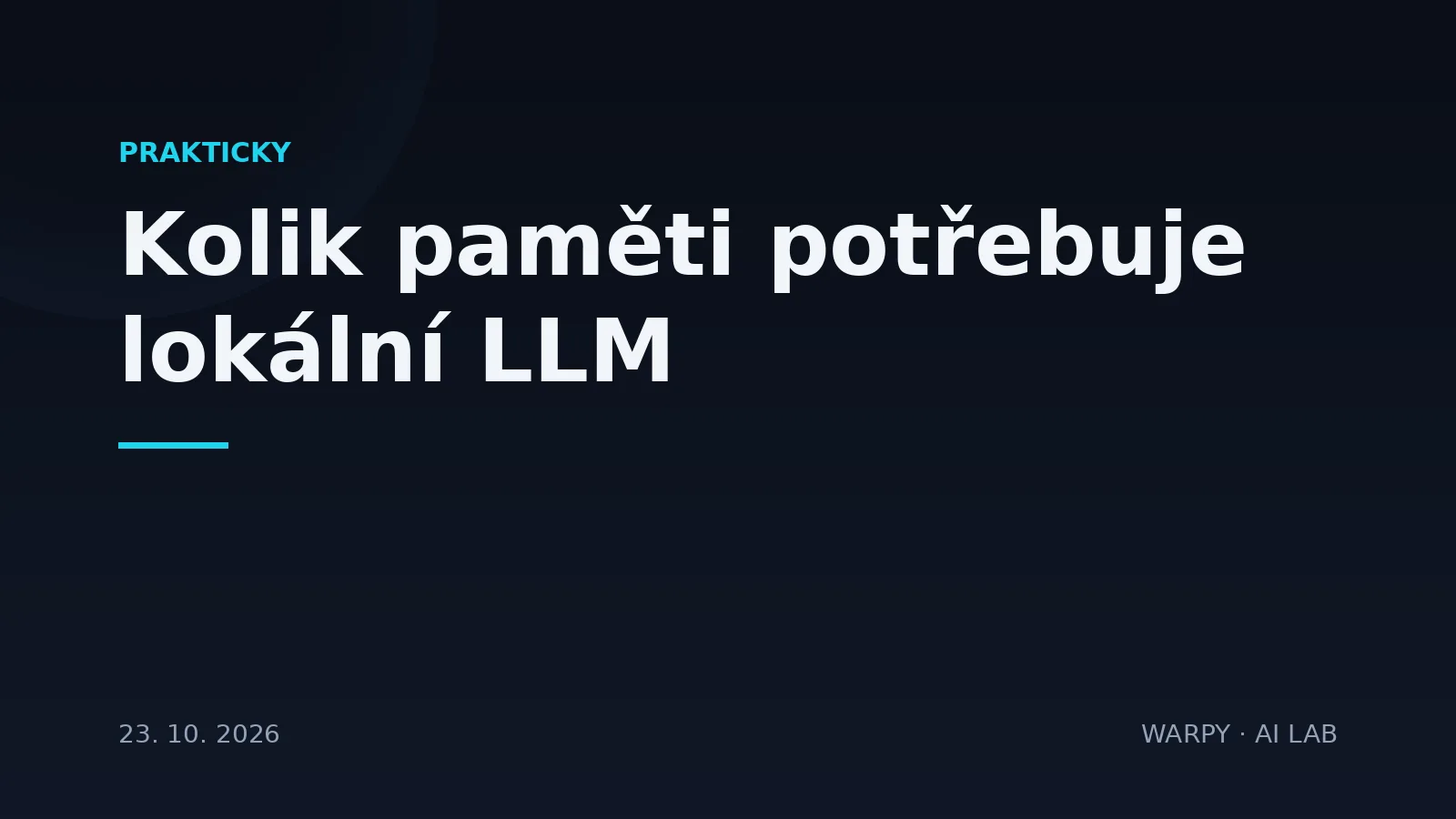Tmavý cover obrázku s titulkem o tom, kolik paměti potřebuje lokální LLM, s tabulkou velikostí modelů